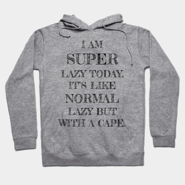 Super Lazy Hoodie by BantechShop